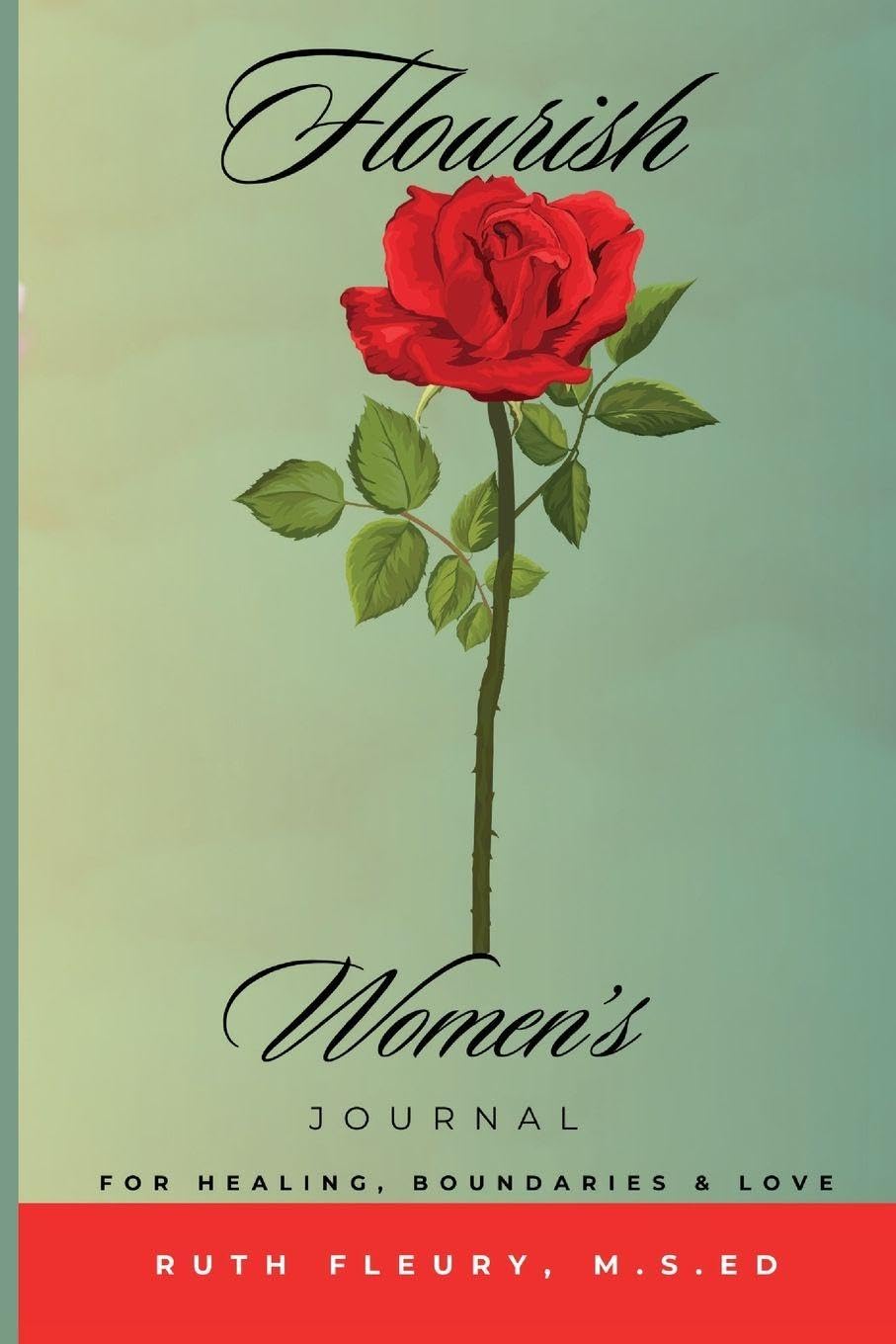 Flourish Women's Journal: For Healing, Boundaries, & Love