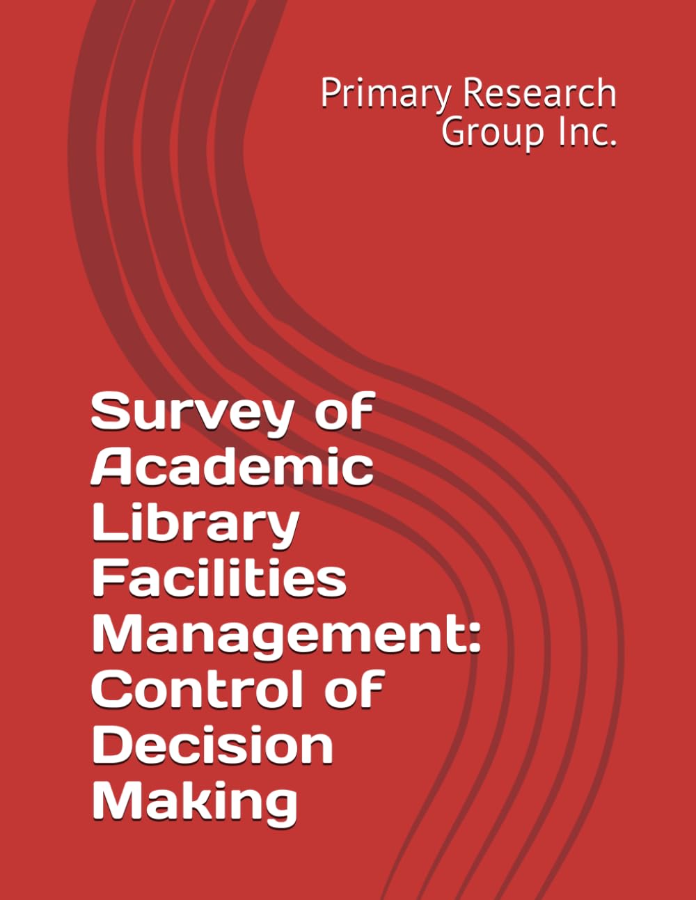 Survey of Academic Library Facilities Management: Control of Decision Making