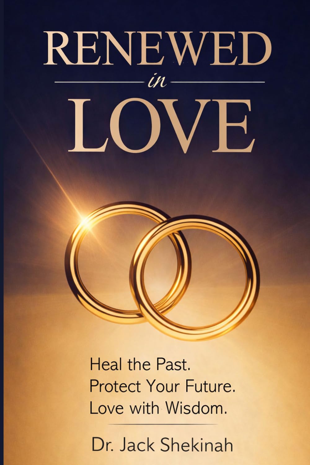 Renewed in Love: Heal the Past. Protect the future. Love with Wisdom.
