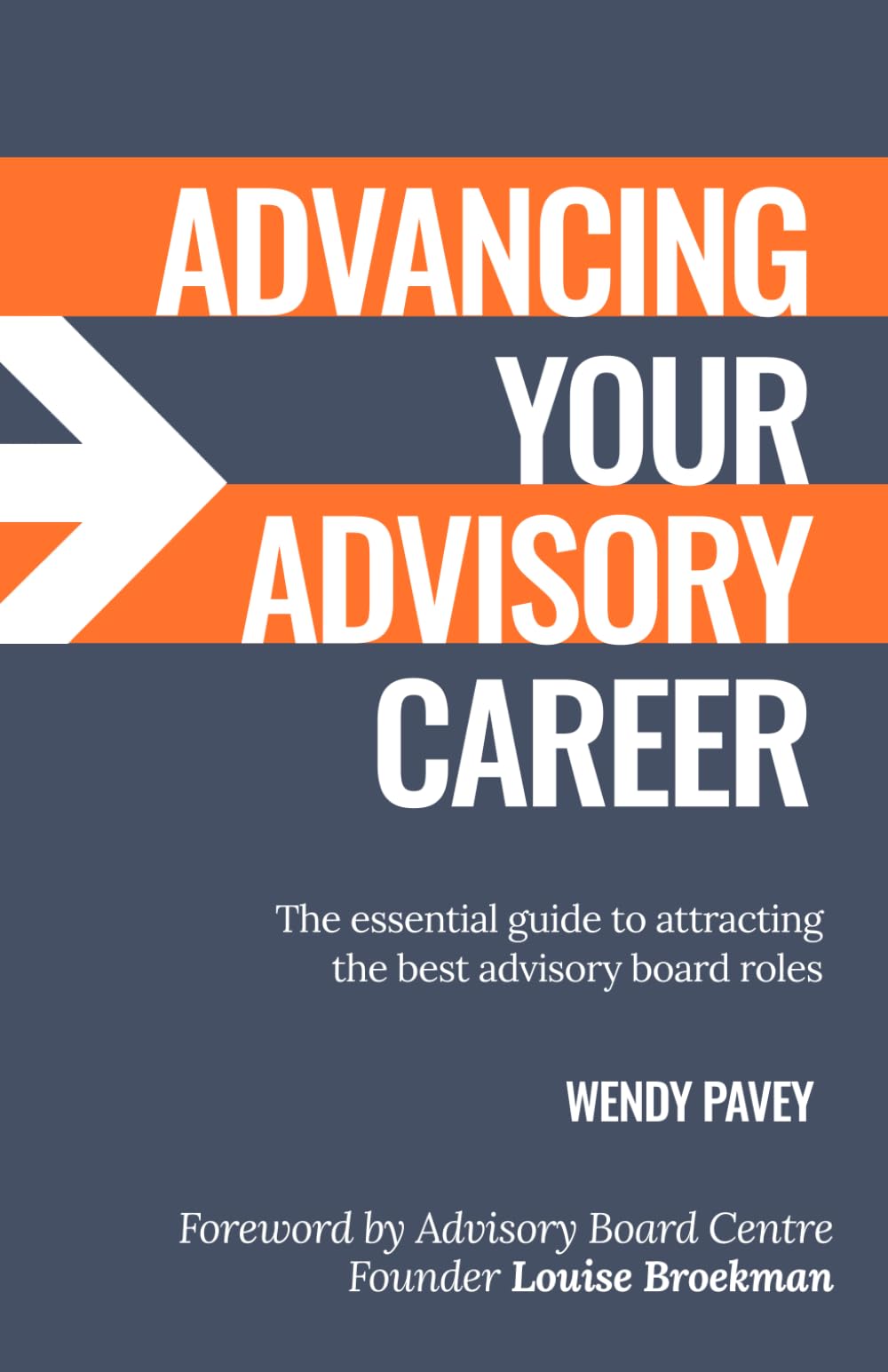 Advancing Your Advisory Career: The essential guide to attracting the best advisory board roles