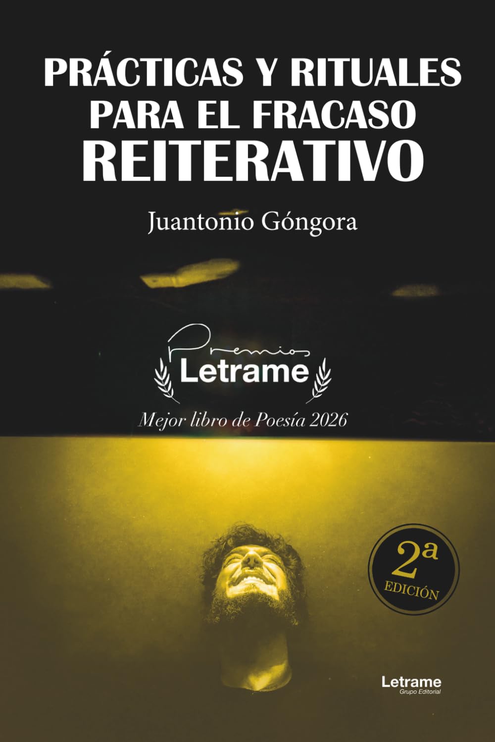 Prácticas y rituales para el fracaso reiterativo. 2ª Edición