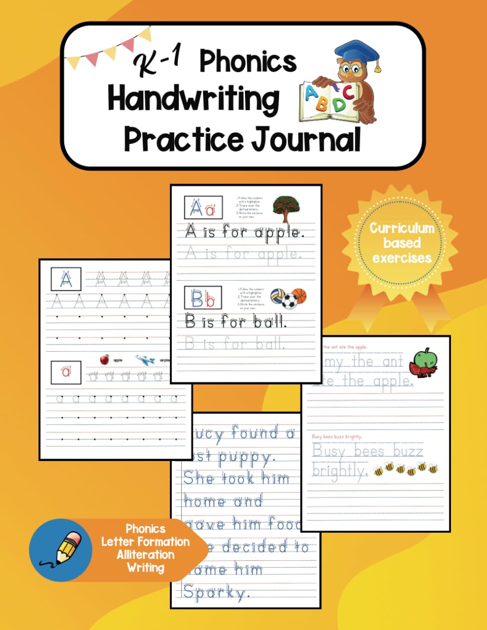 K-1 Phonics Handwriting ABCD Practice Journal: Kindergarten and First grade, colorful pictures and lines, tracing, writing, phonics, silly ... practice and learn the sounds of the alphabet