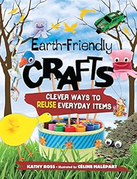 Earth-friendly Crafts: Clever Ways to Reuse Everyday Items (Single Titles)