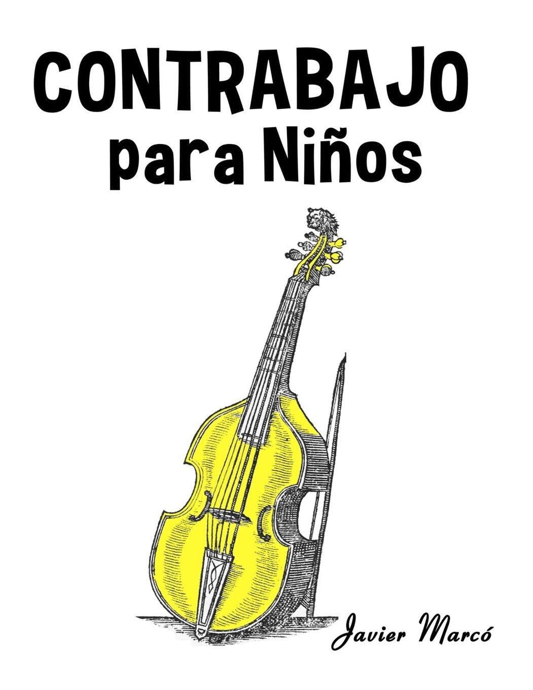 Contrabajo para Niños: Música Clásica, Villancicos de Navidad, Canciones Infantiles, Tradicionales y Folclóricas! (Partituras Para Niños)