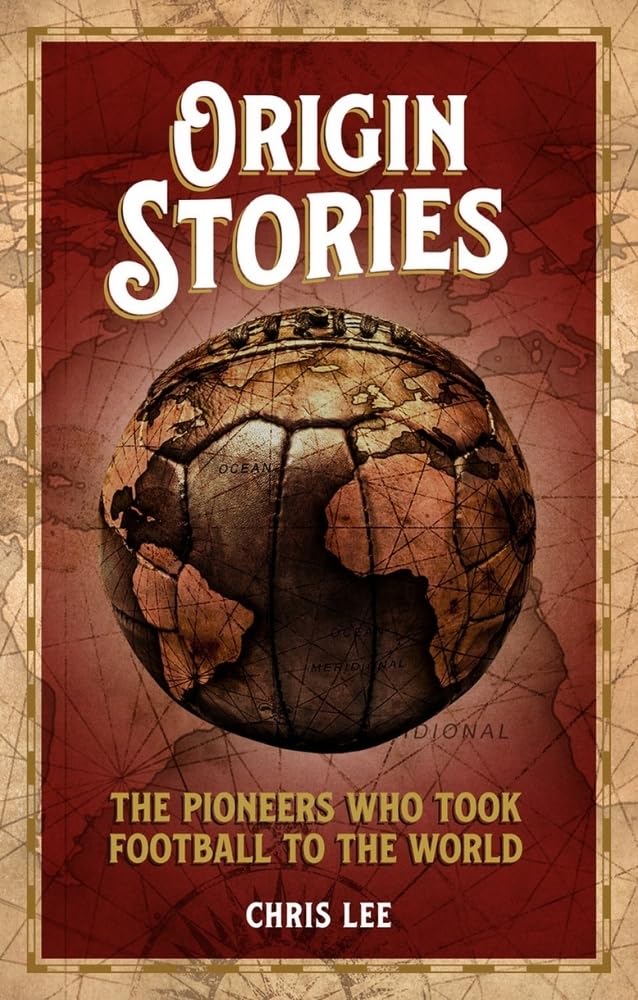 Origin Stories The Pioneers Who Took Football to the World