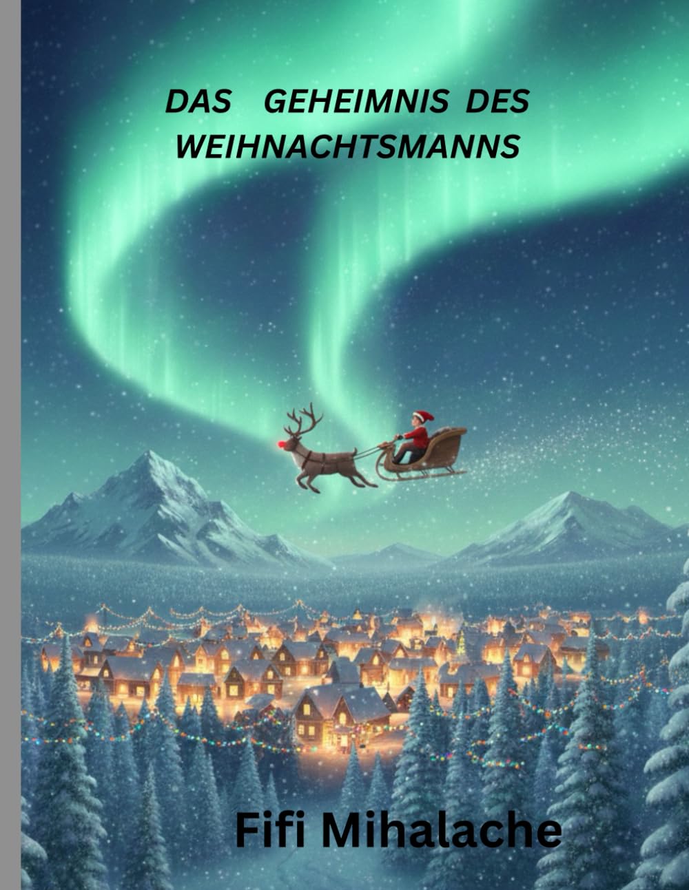 DAS GEHEIMNIS DES WEIHNACHTSMANNS: für Kinder im Alter von 4–8 Jahren