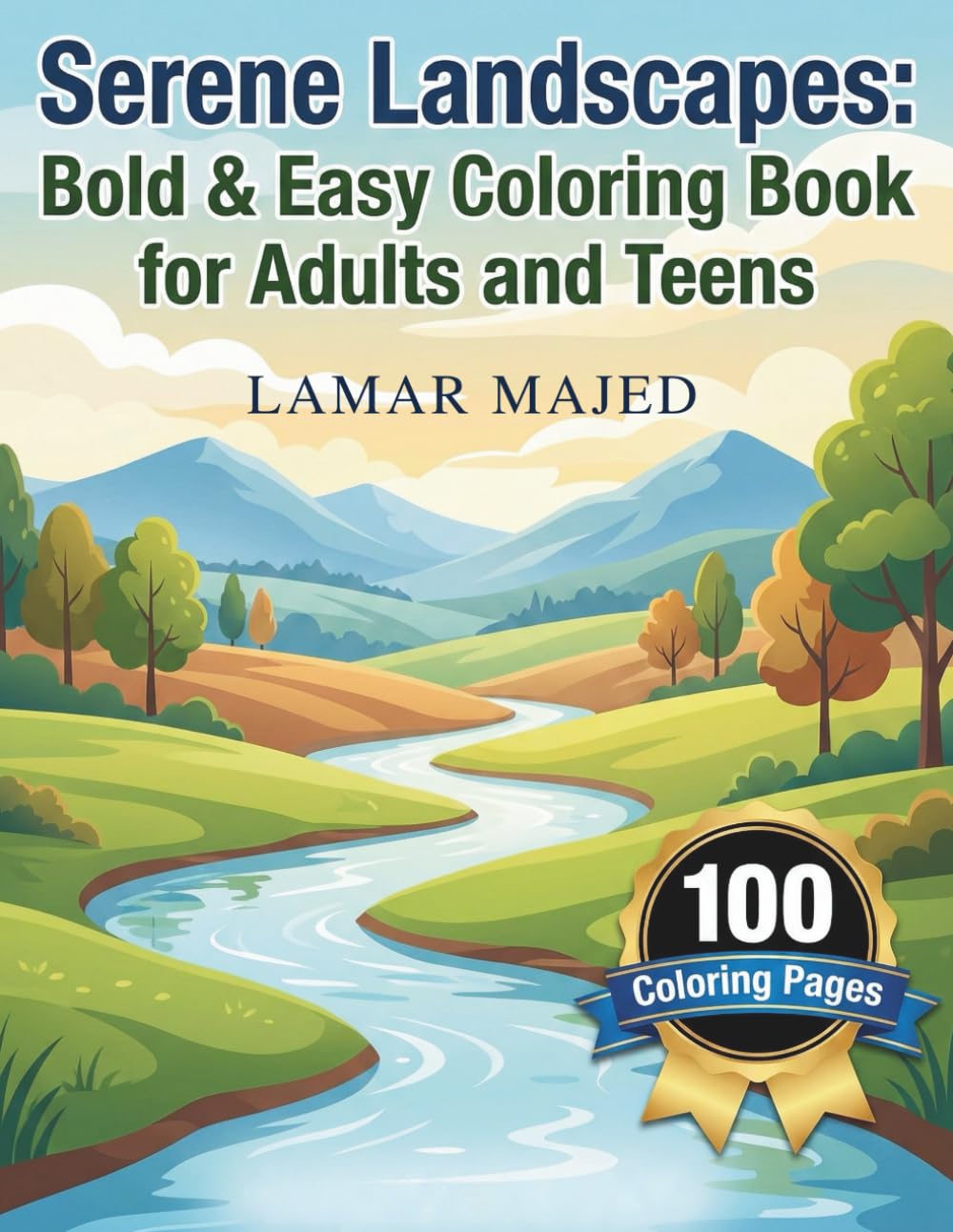 Serene Landscapes: Bold & Easy Coloring Book for Adults and Teens: Relaxing Nature Scenes, Simple Large Designs for Stress Relief & Mindful Coloring