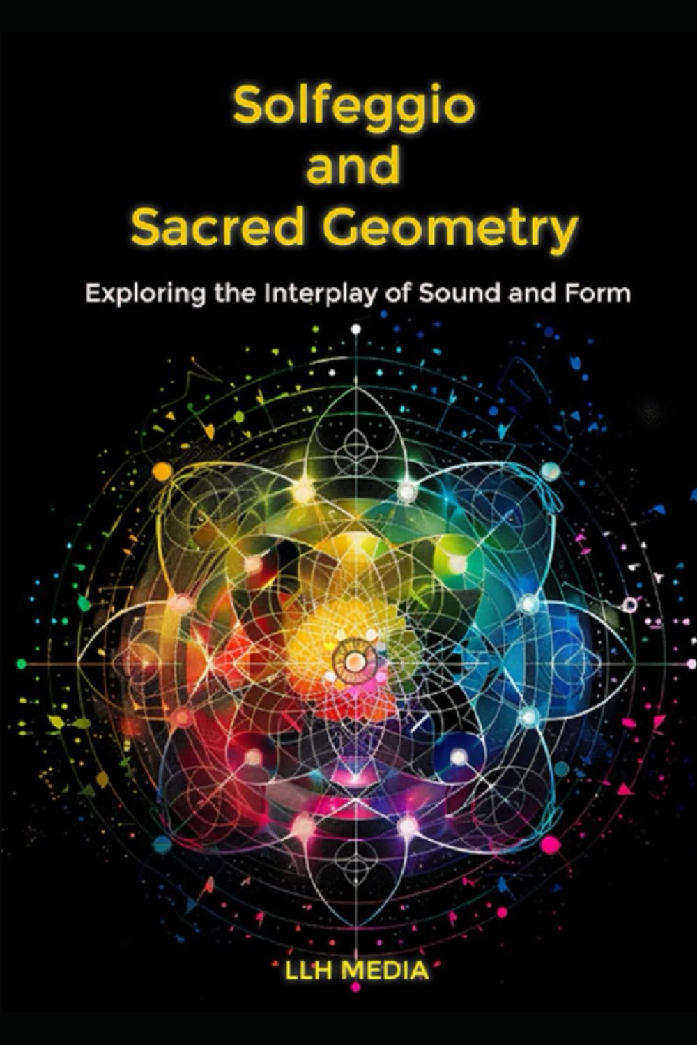 Solfeggio and Sacred Geometry: Exploring the Interplay of Sound and Form