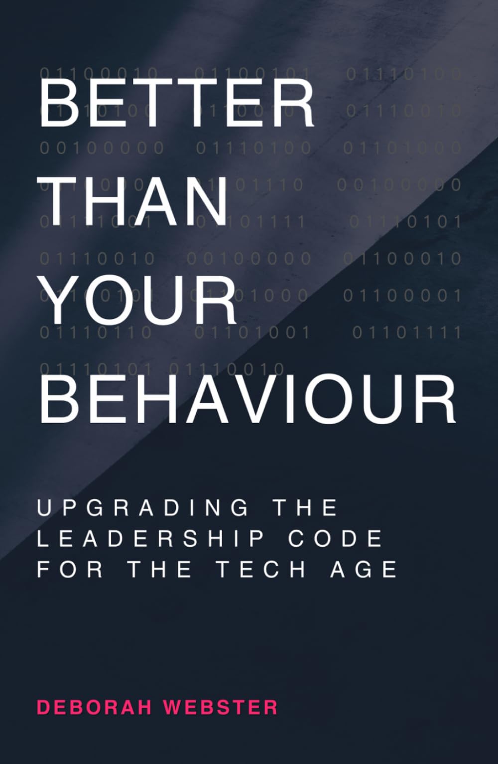 Better Than Your Behaviour: Upgrading the Leadership Code for the Tech Age