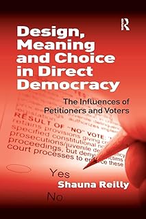 Design, Meaning and Choice in Direct Democracy: The Influences of Petitioners and Voters
