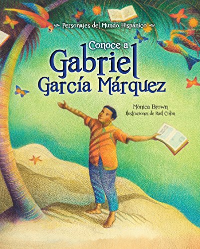 Conoce a Gabriel García Márquez / My Name is Gabito: The Life of Gabriel García Márquez (Spanish Edition) (Personajes del Mundo Hispnico)