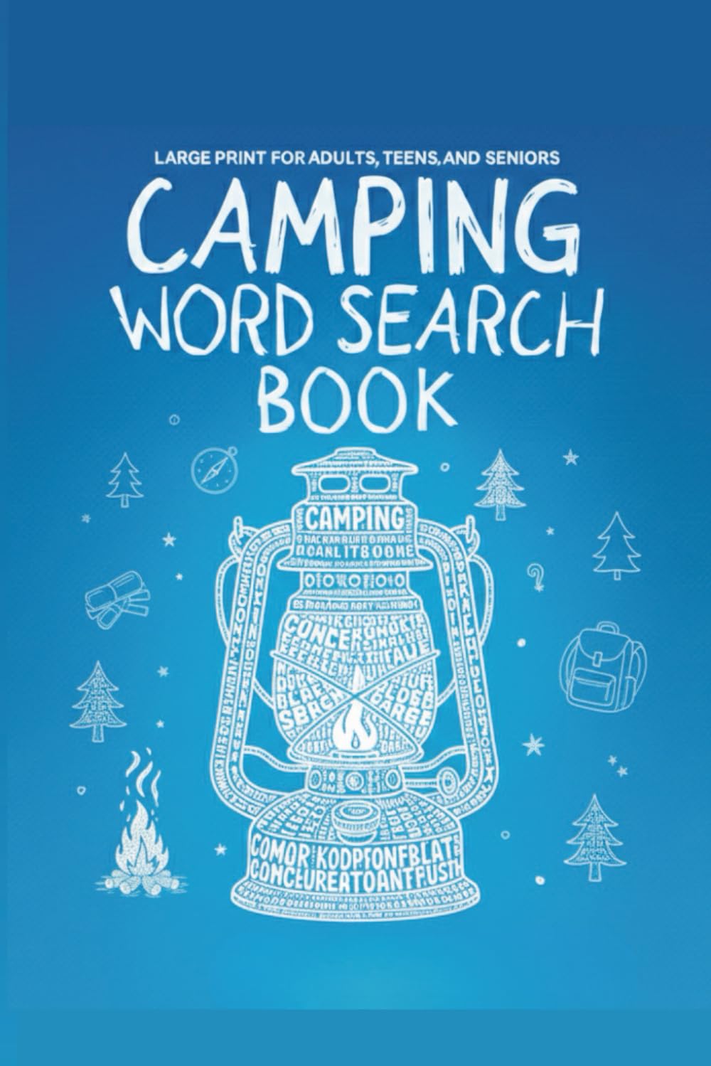 Camping Word Search Book – Large Print for Adults, Teens, and Seniors: 50+ Relaxing Word Find Puzzles Featuring Campfires, Hiking, Nature, Wildlife, Gear, and Outdoor Adventures