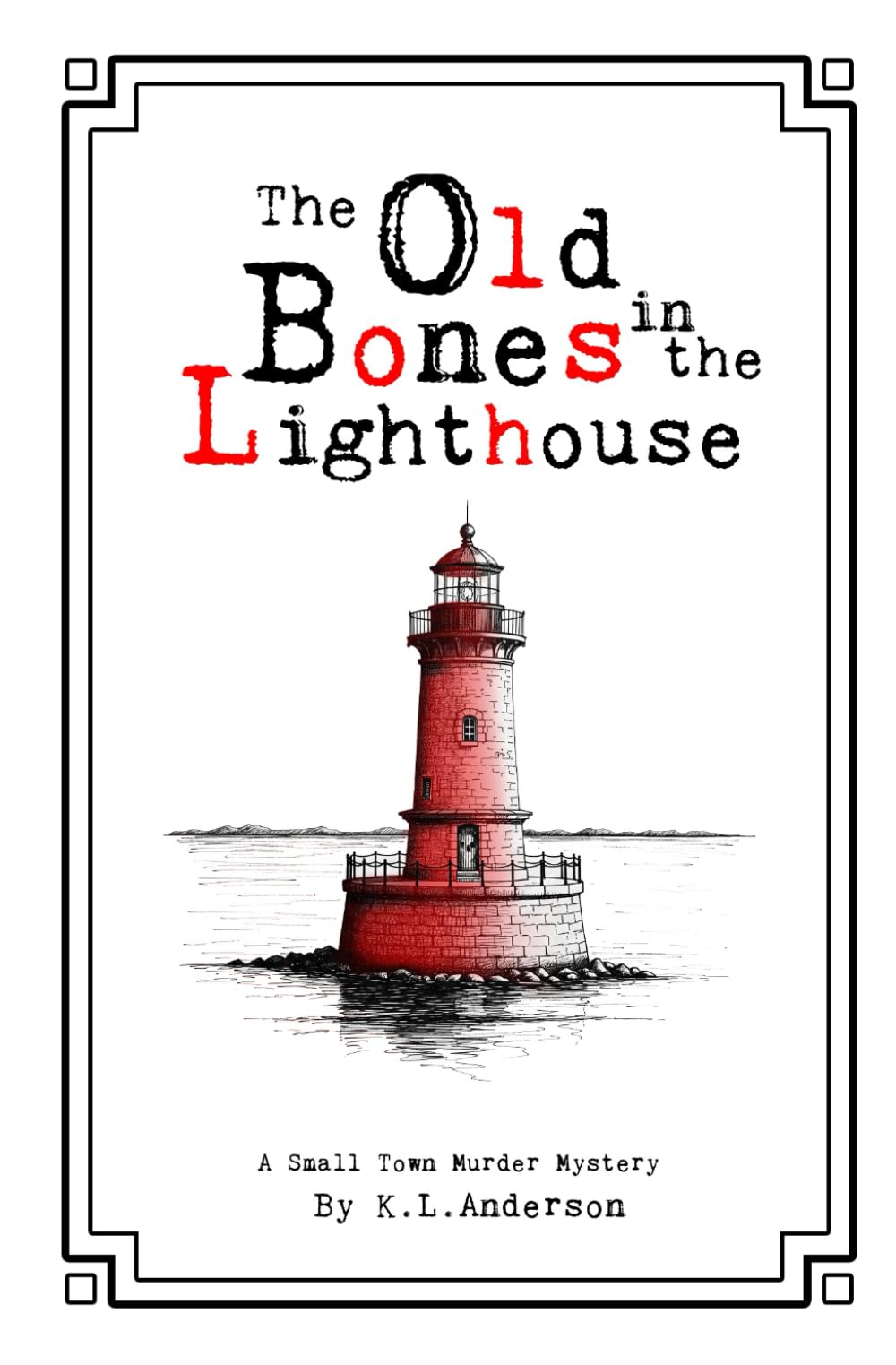 The Old Bones in the Lighthouse: 3 (A Small-town Murder Mystery)