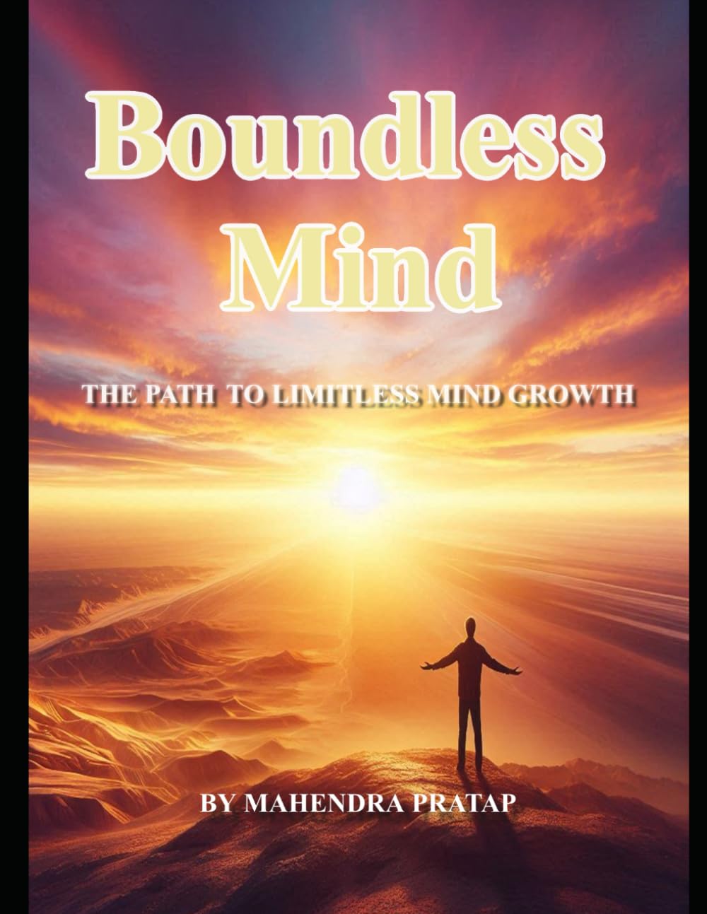 BOUNDLESS MIND: THE PATH TO LIMITLESS MIND GROWTH