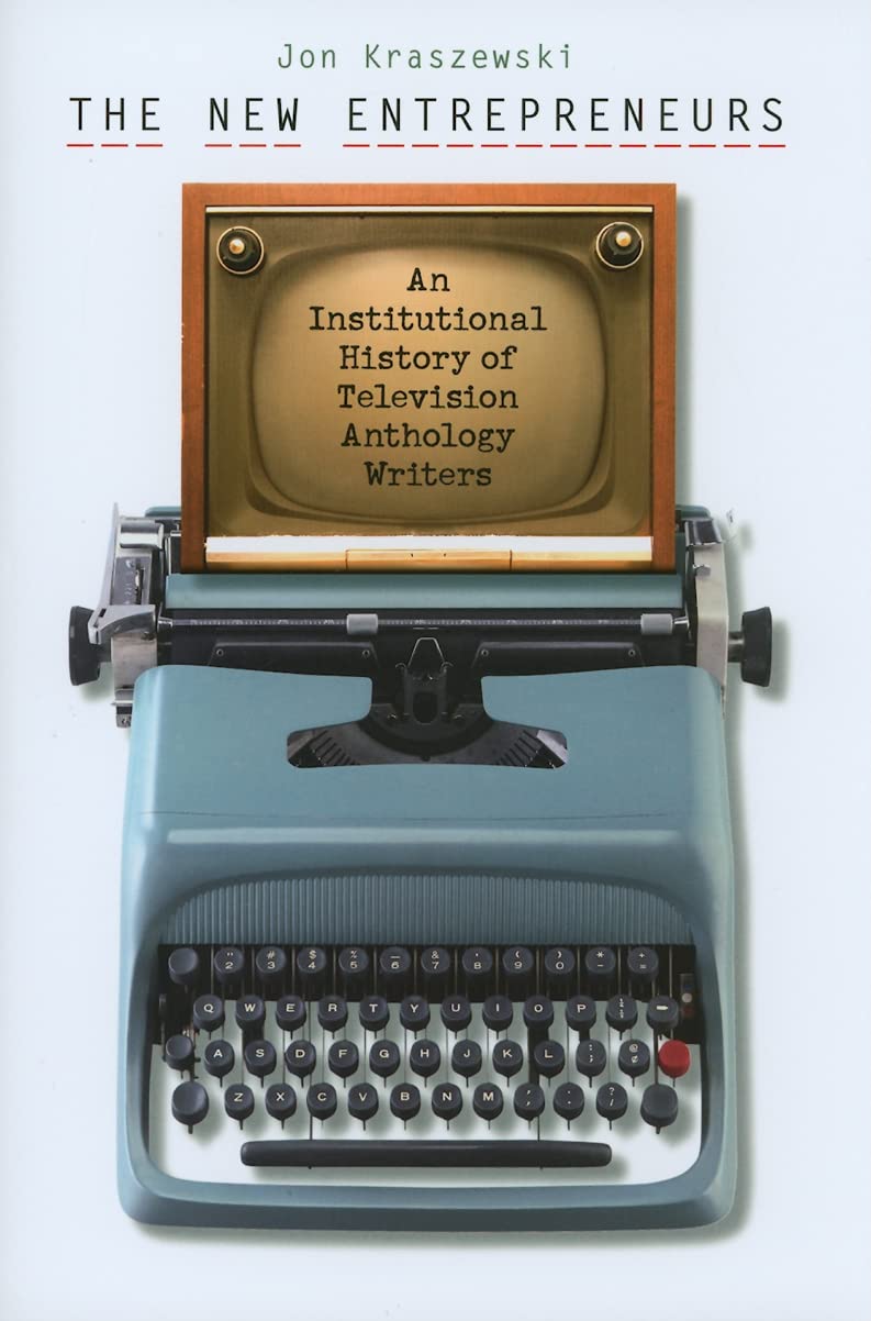 Buy The New Entrepreneurs: An Institutional History of Television Anthology Writers (Wesleyan Film) — BookShops.in