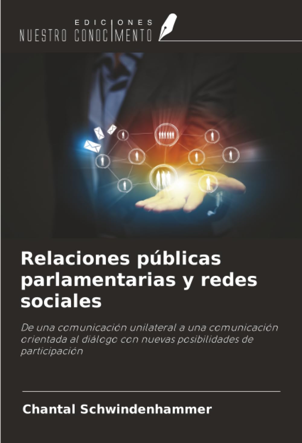 Relaciones públicas parlamentarias y redes sociales: De una comunicación unilateral a una comunicación orientada al diálogo con nuevas posibilidades de participación