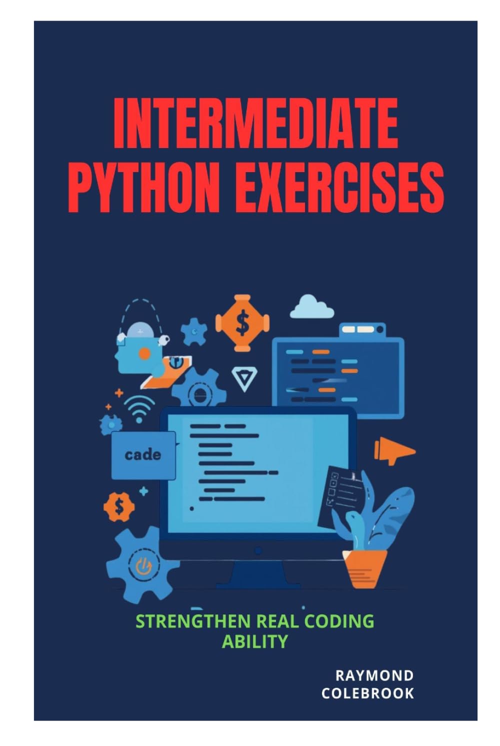 Intermediate Python Exercises: Strengthen Real Coding Ability