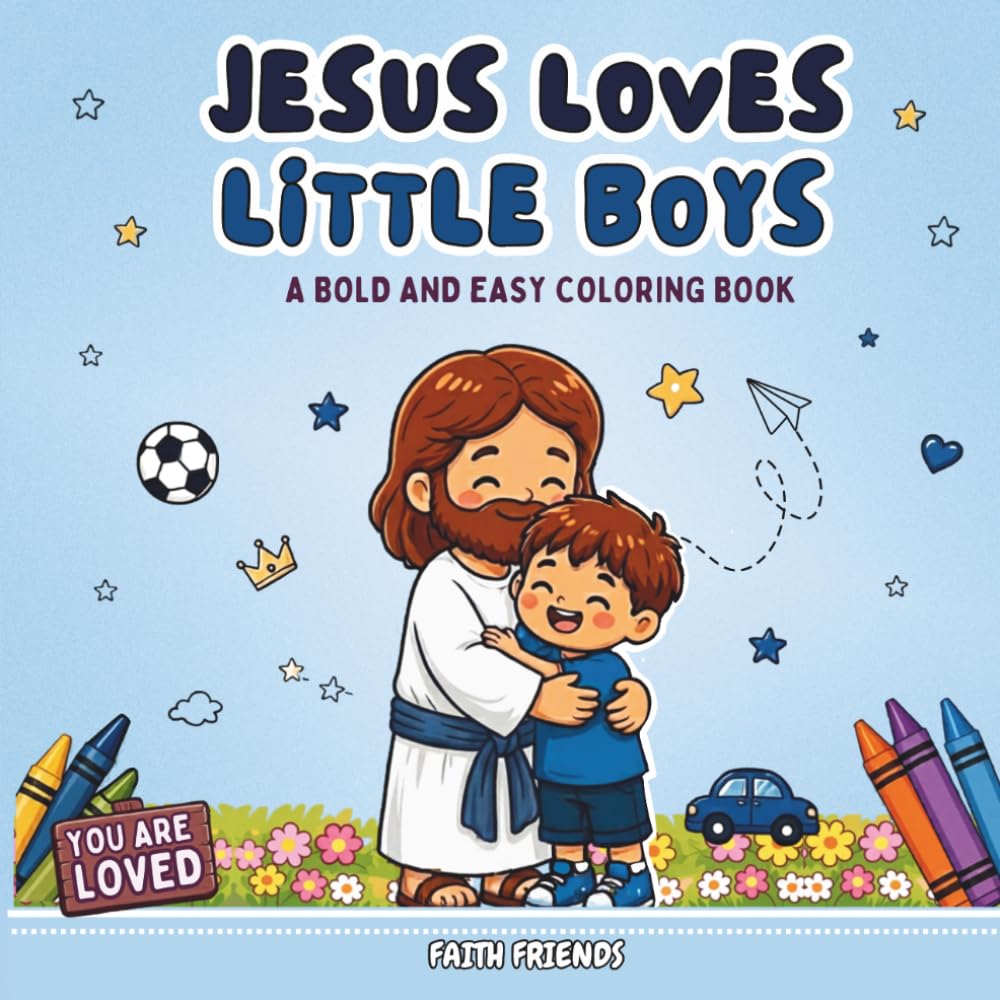 Jesus Loves Little Boys: Faith-Based Coloring Book for Boys Ages 3–6