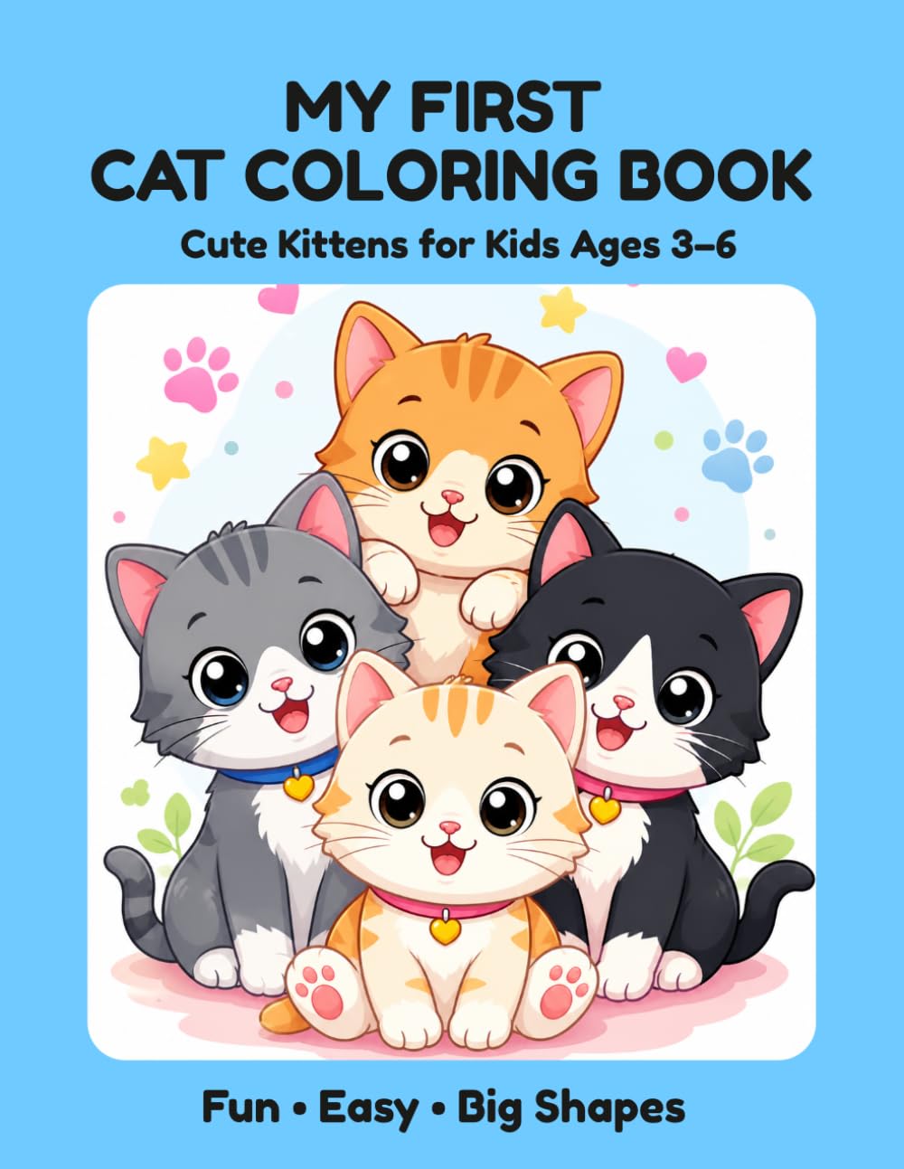MY FIRST CAT COLORING BOOK: Cute Kittens for Kids Ages 3–6