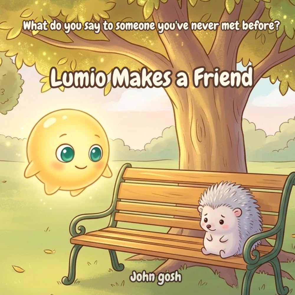 Lumio Makes a Friend: A Story About Saying Hello