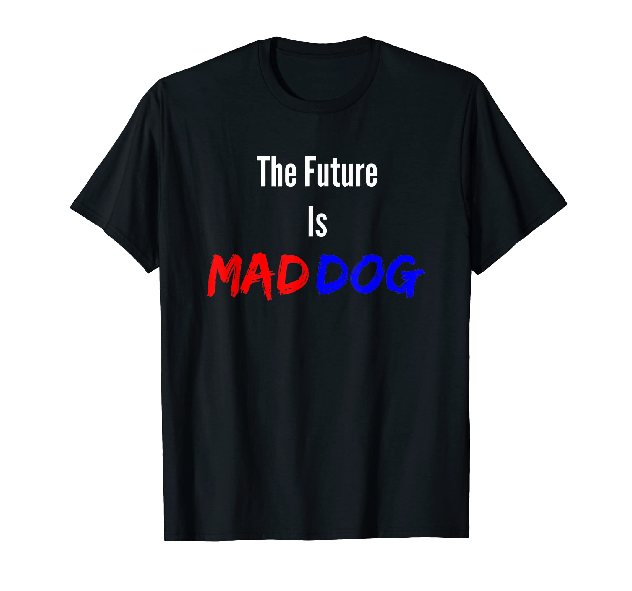 Mad Dog 2020 T-Shirt