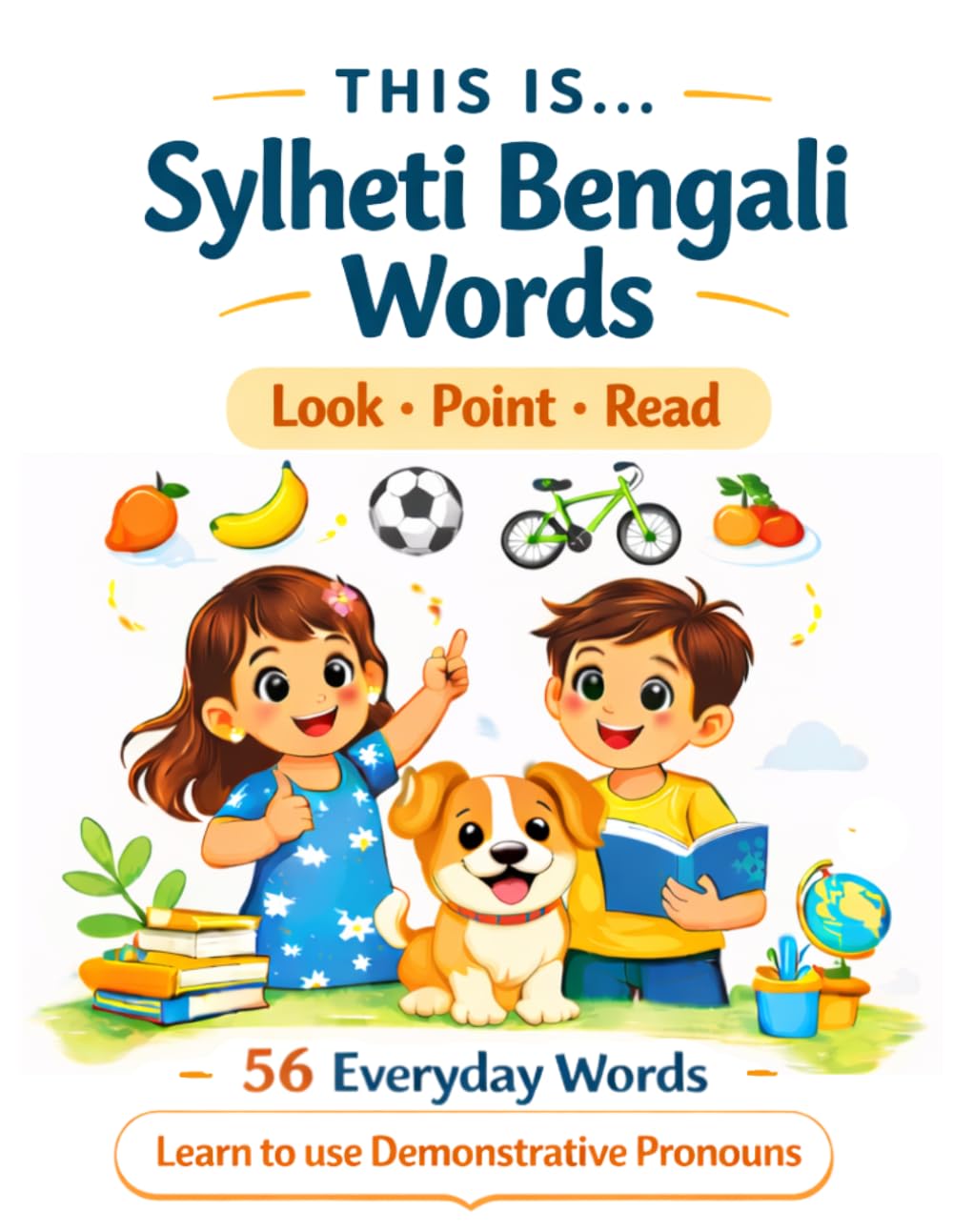 THIS IS… Sylheti Bengali Words: Learn to Identify and Name Everyday Objects with Bangla Script & Sylheti Pronunciation