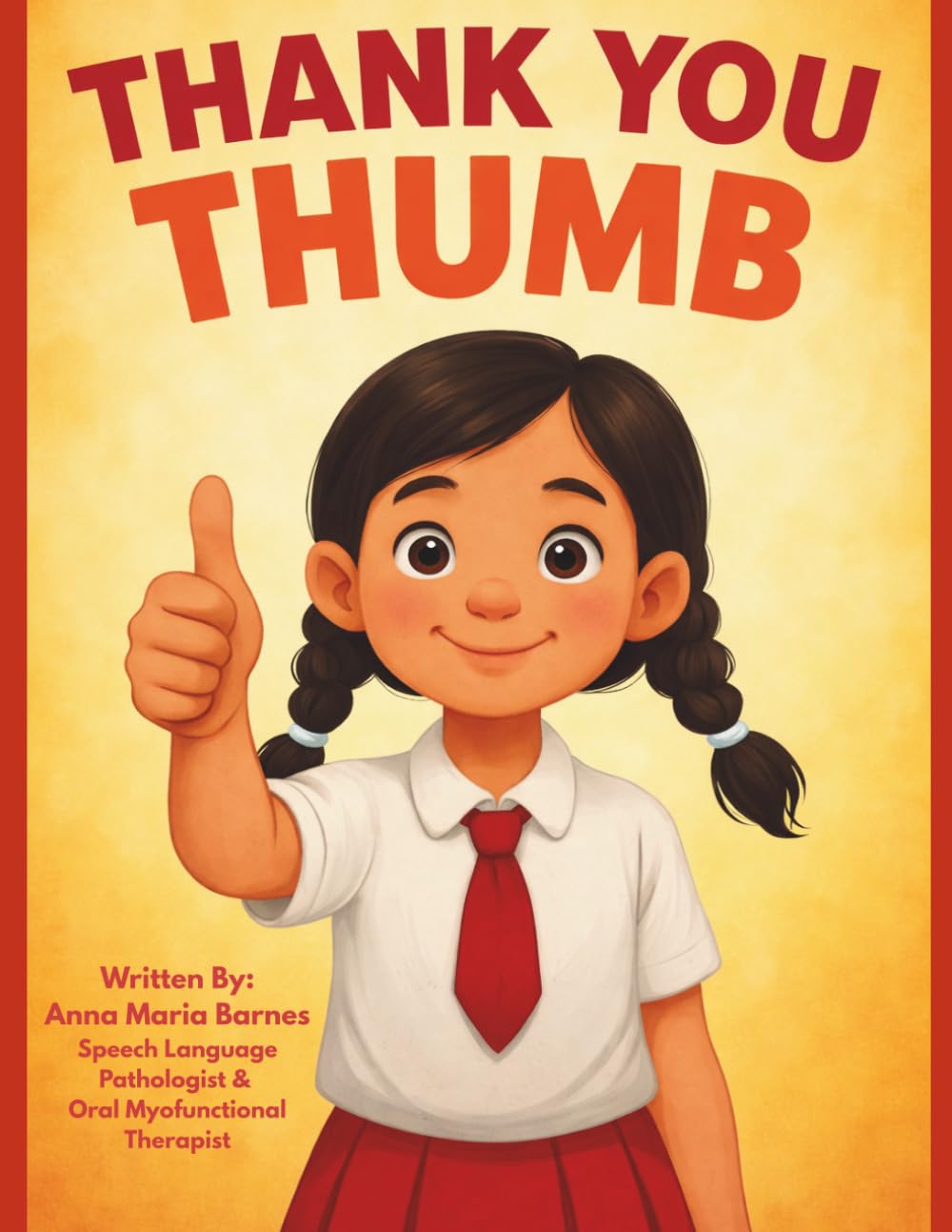 Thank You Thumb: A Social Story to Help Children Stop Thumb Sucking and Learn Healthy Mouth Habits