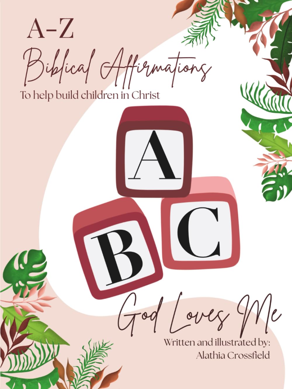 ABC God Loves Me: A-Z Biblical Affirmation Book - for Girls
