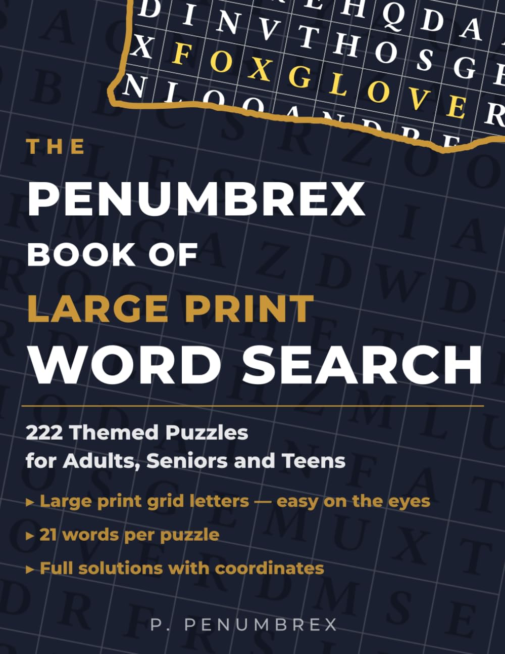The Penumbrex Book of Large Print Word Search: 222 Themed Puzzles for Adults, Seniors and Teens (Penumbrex Large Print Word Search)