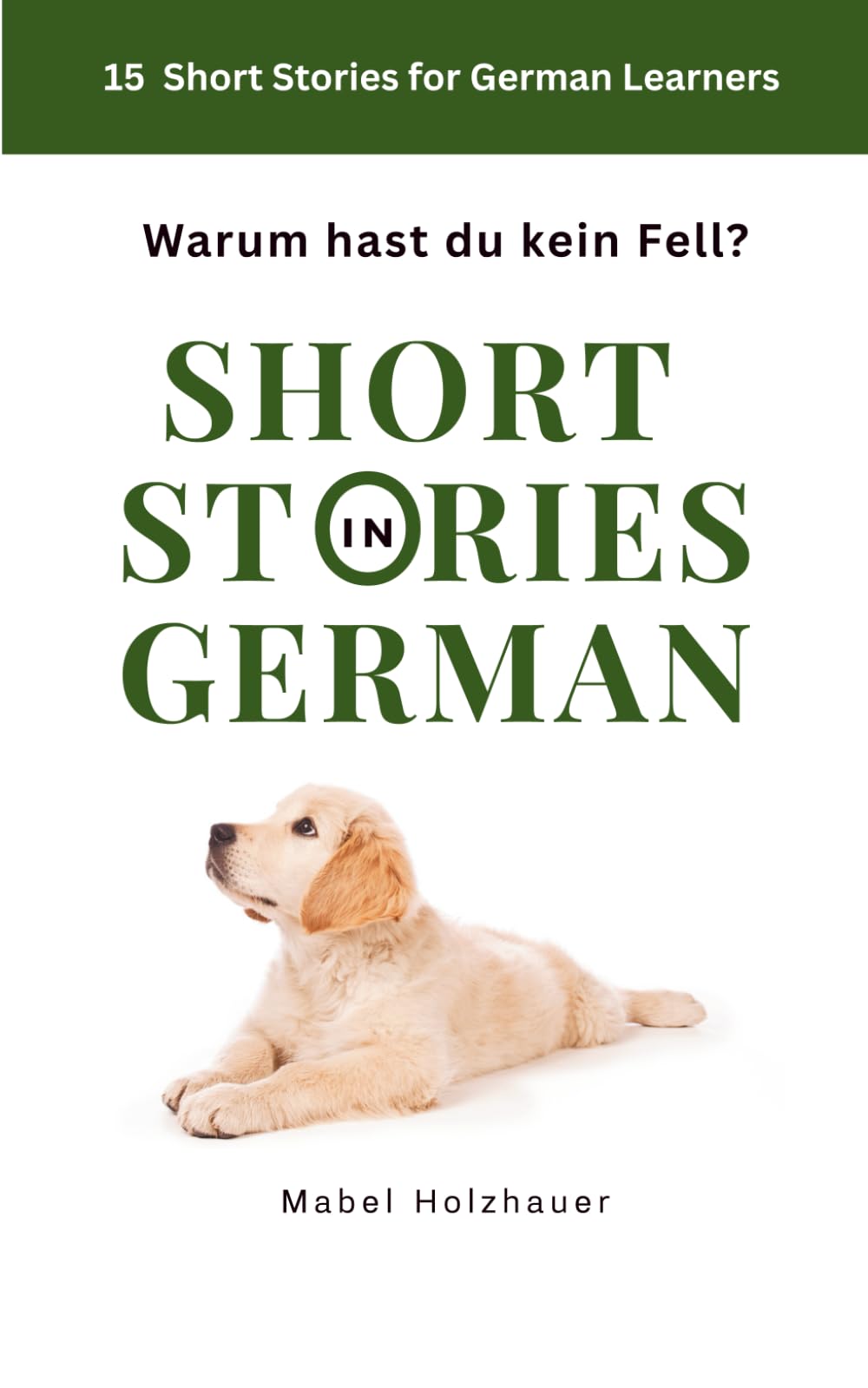 Warum hast du kein Fell?: Short Stories in German (A2 - B1)