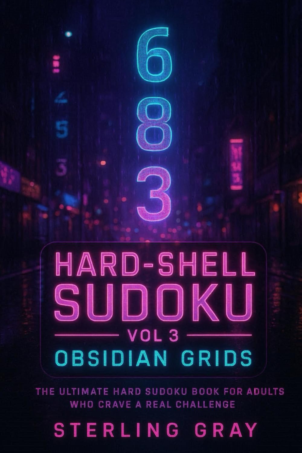 Hard-Shell Sudoku Vol3: Obsidian Grids: The Ultimate Hard Sudoku Book for Adults Who Crave a Real Challenge
