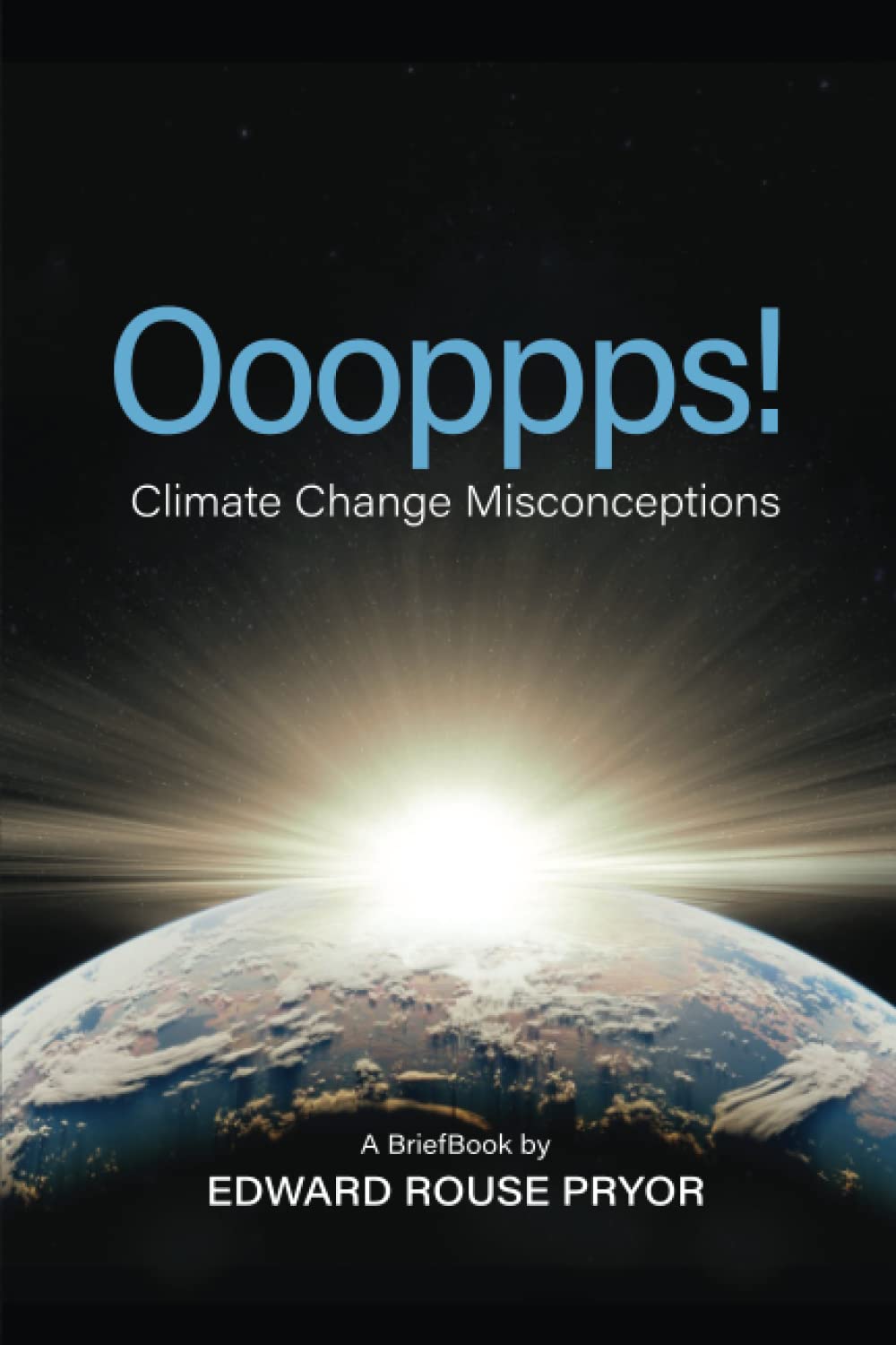 Oooppps!: Climate Change Misconceptions: Pryor, Edward Rouse ...
