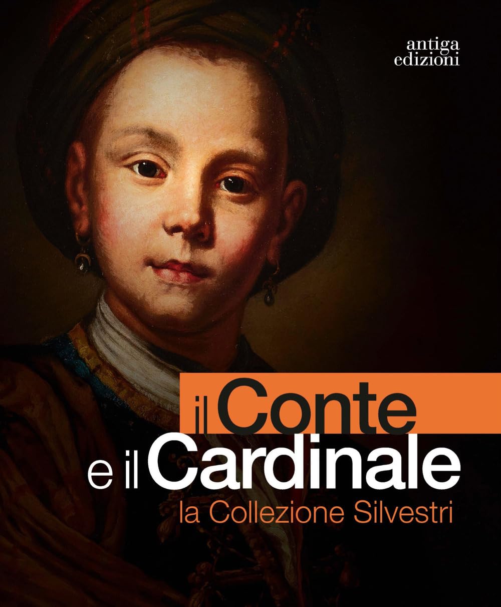 Il Conte E Il Cardinale. La Collezione Silvestri. Catalogo Della Mostra (Rovigo, 30 Novembre 2023-10 Marzo 2024). Ediz. A Colori - 4