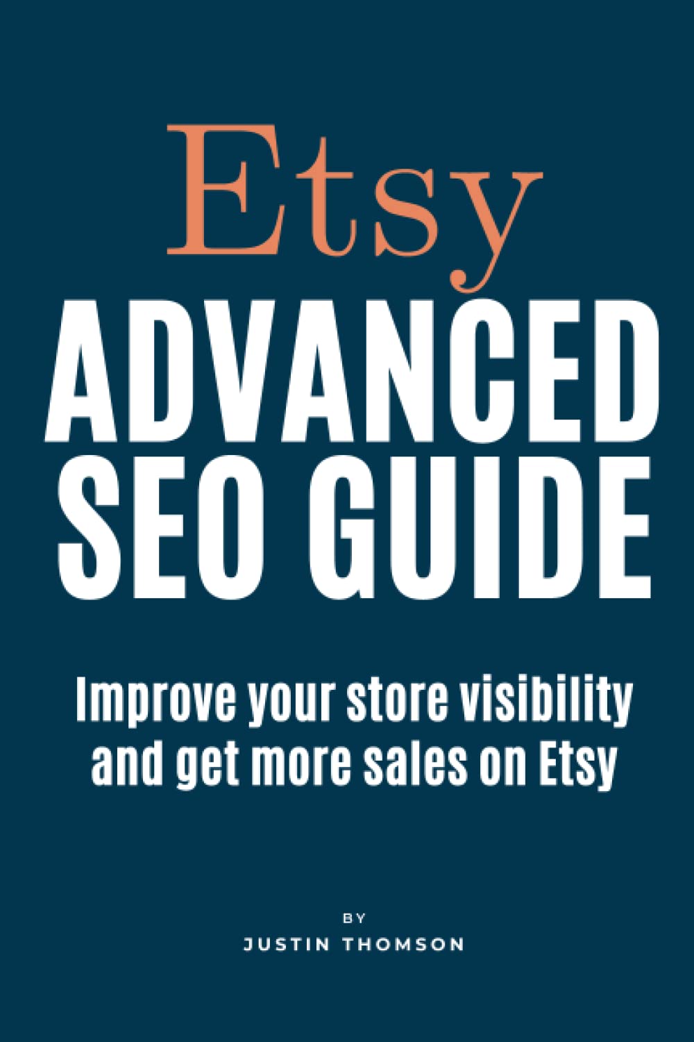 Etsy Advanced SEO Guide: Improve Your Store Visibility and Get More Sales on Etsy