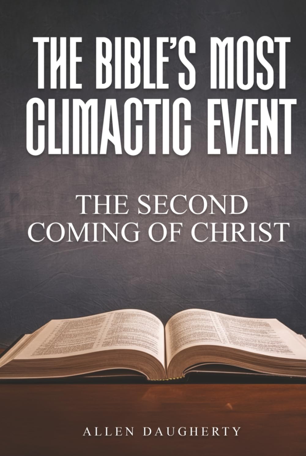 The Bible’s Most Climactic Event: The Second Coming of Christ