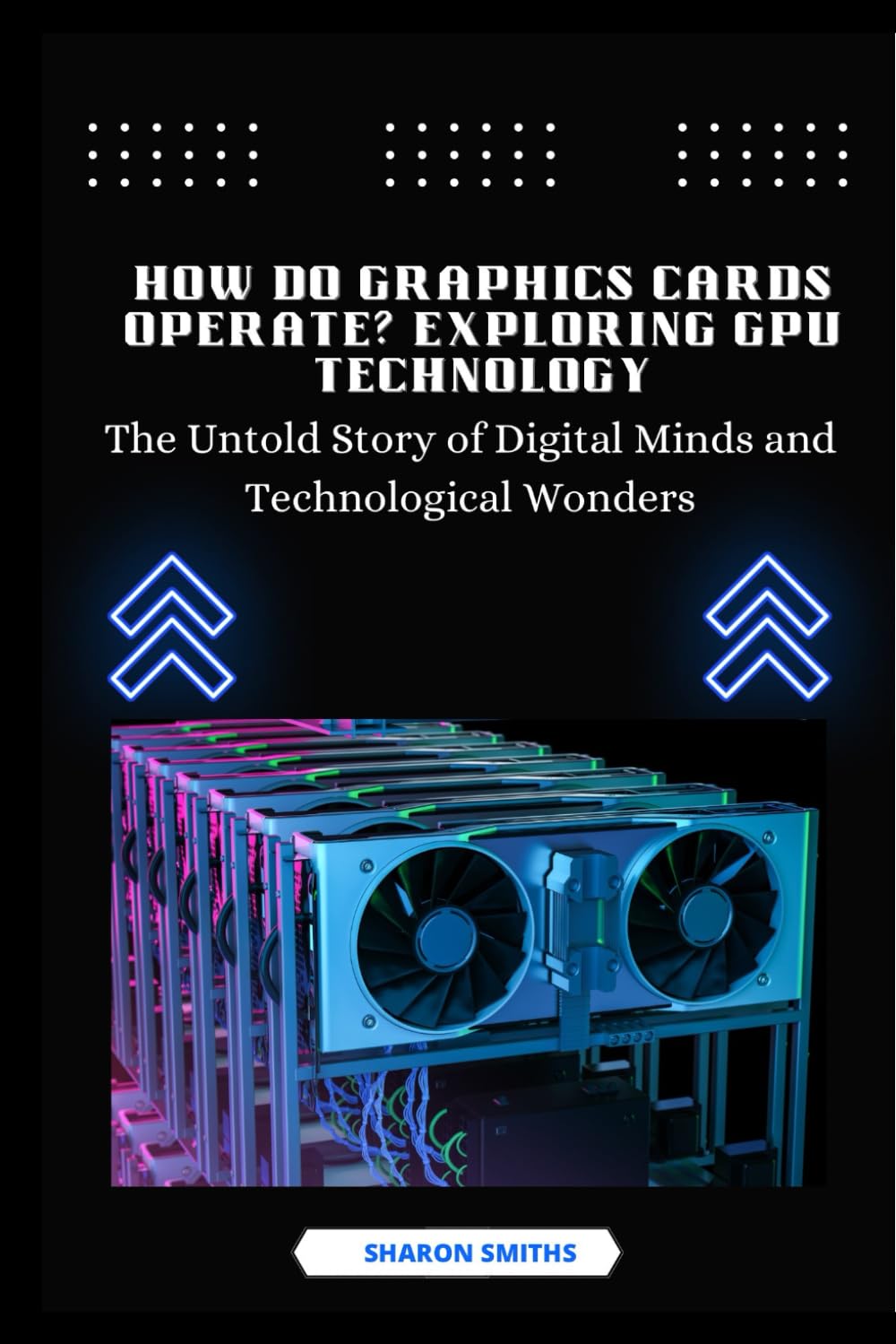 How Do Graphics Cards Operate? Exploring GPU Technology: The Untold Story of Digital Minds and Technological Wonders