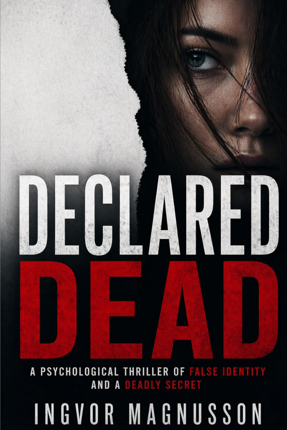 Declared Dead: A Psychological Thriller of False Identity and a Deadly Secret