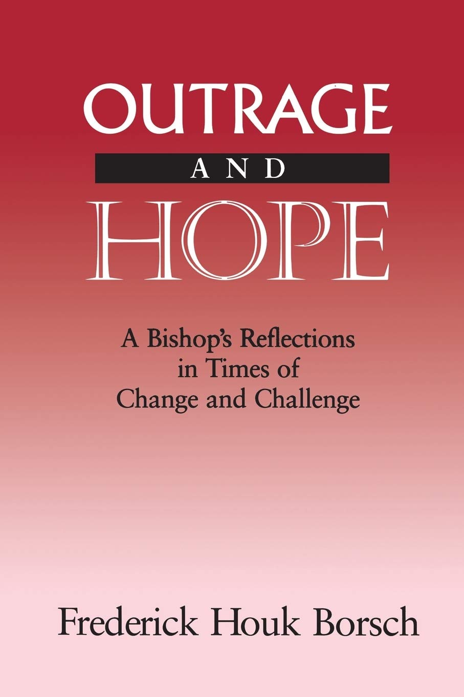 Outrage and Hope: A Bishop's Reflections in Time of Change and Challenge