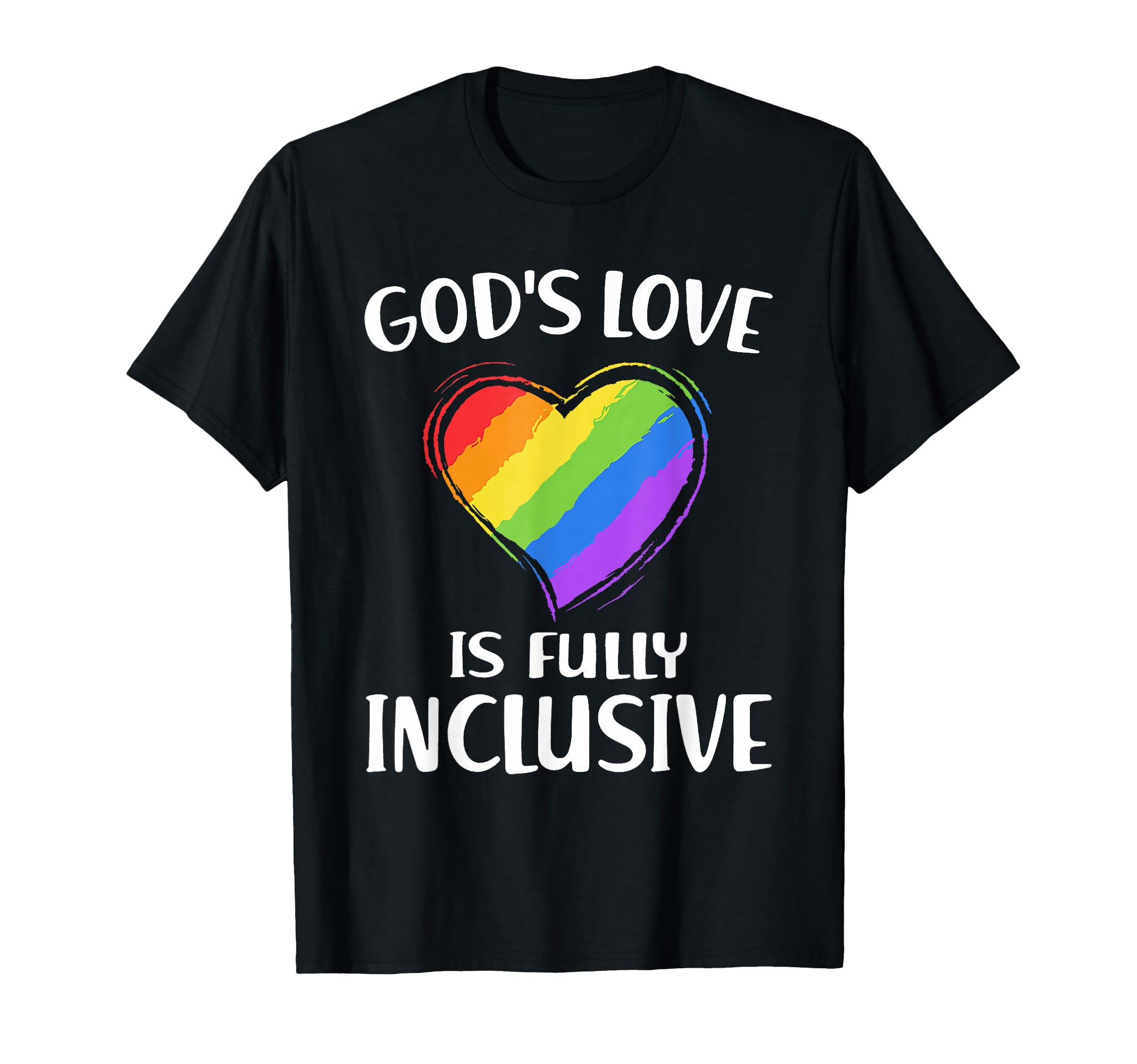 God_s Love Is Fully Inclusive Rainbow Shirt T-Shirt