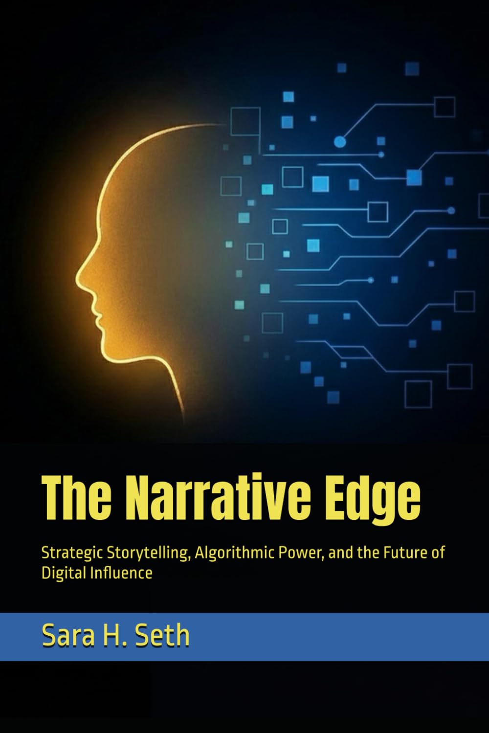 The Narrative Edge: Strategic Storytelling, Algorithmic Power, and the Future of Digital Influence