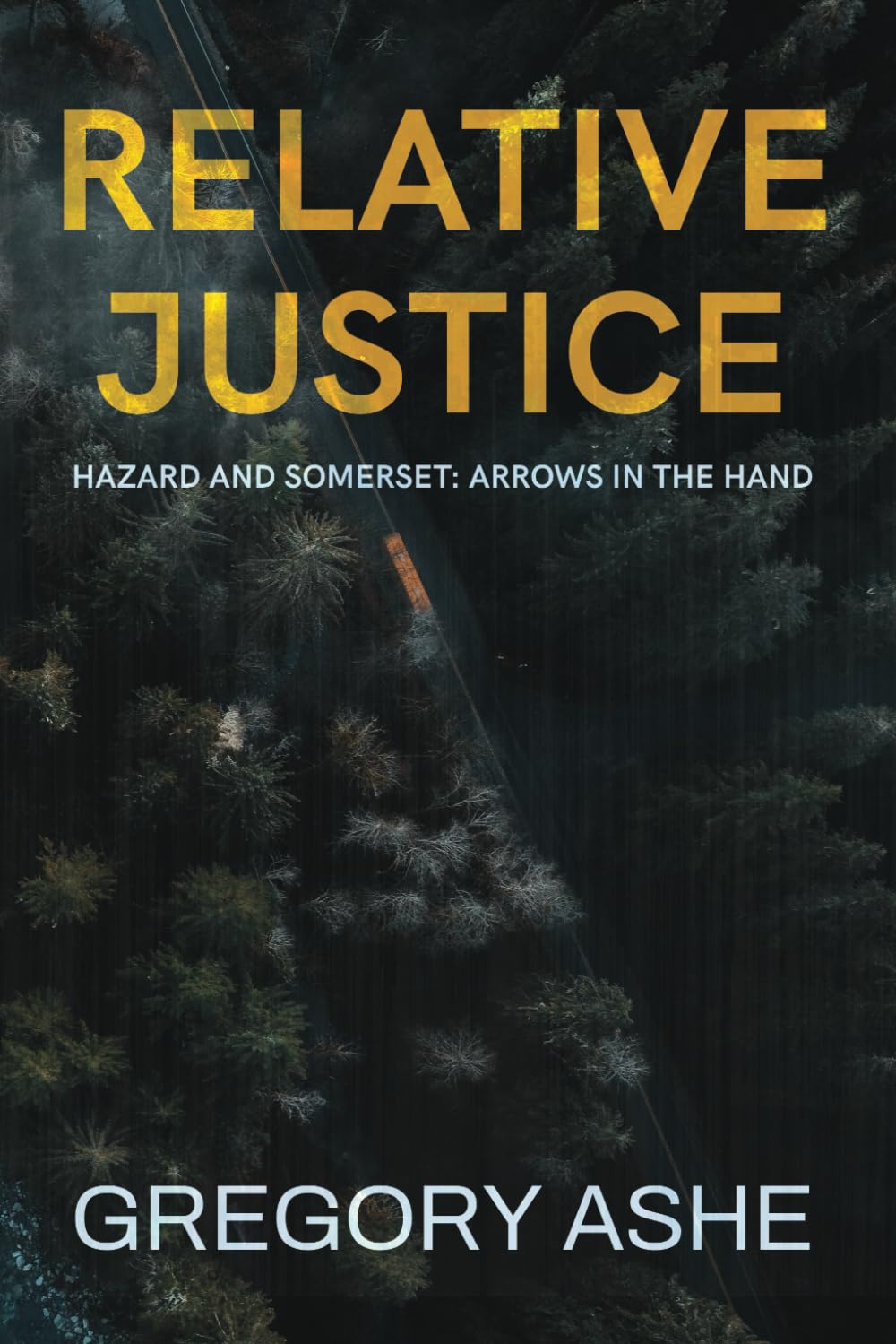 Relative Justice: 1 (Hazard and Somerset: Arrows in the Hand)