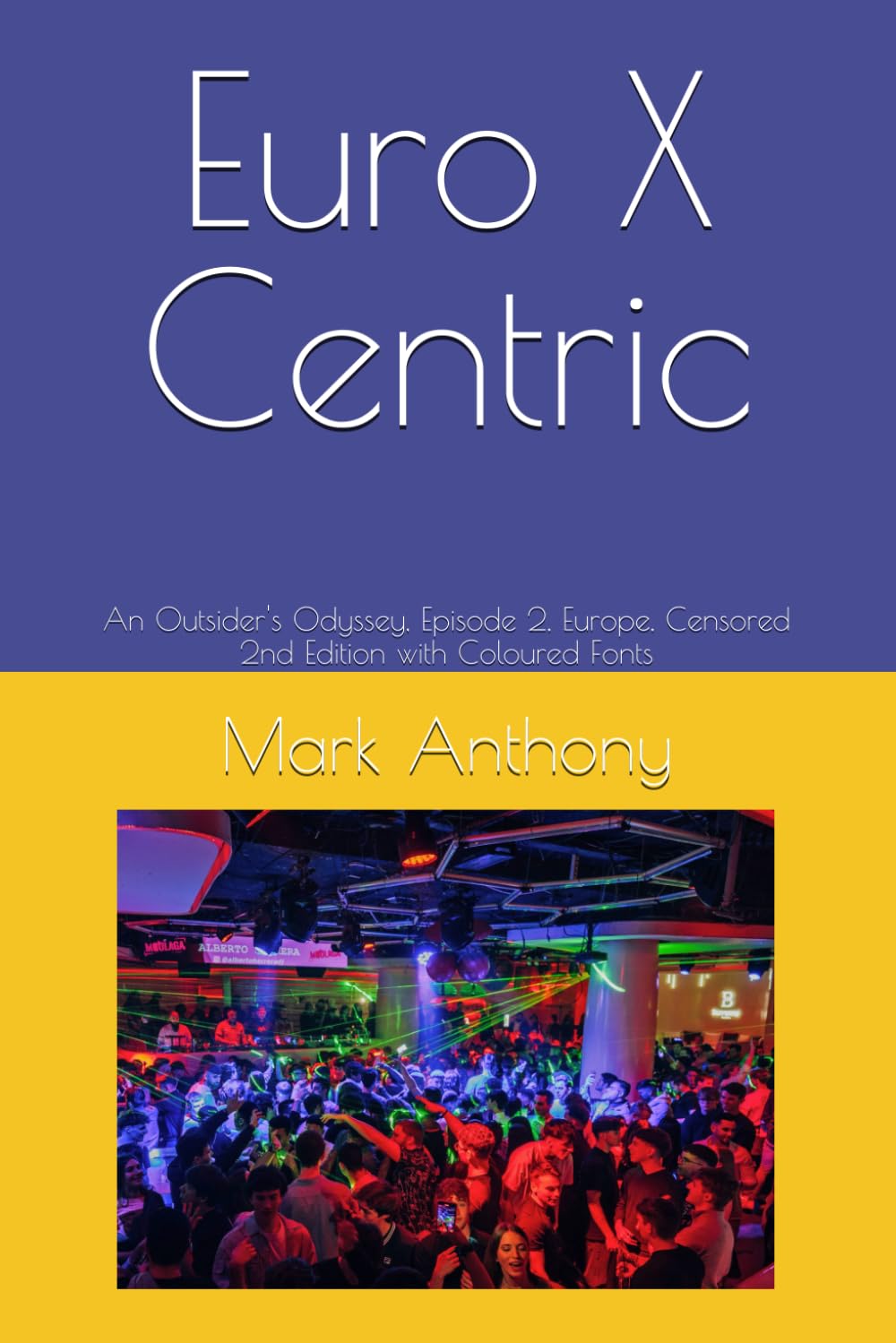 Euro X Centric: An Outsider's Odyssey, Episode 2, Europe, Censored 2nd Edition with Coloured Fonts