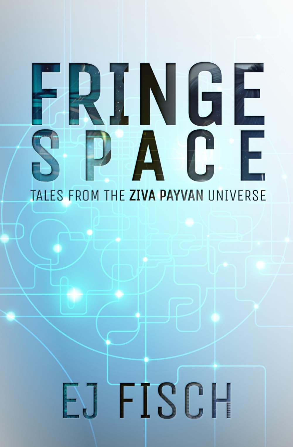 Fringe Space: Tales from the Ziva Payvan Universe