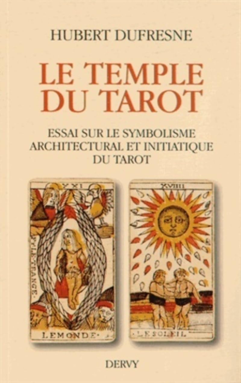 Le temple du tarot - Essai sur le symbolisme architectural et initiatique du Tarot