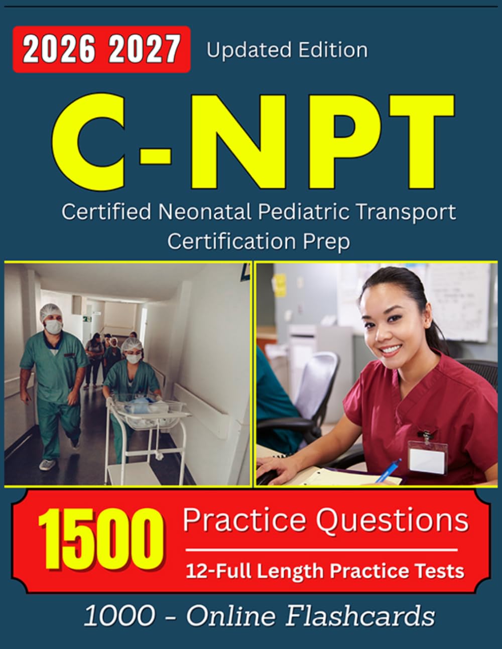 C-NPT Study Guide: 1500 Practice Questions for Certified Neonatal Pediatric Transport Certification Prep