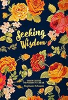 Seeking Wisdom: Through the Proverbs in a Year 0998627402 Book Cover