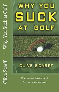 Why You Suck at Golf: 50 Most Common Mistakes by R