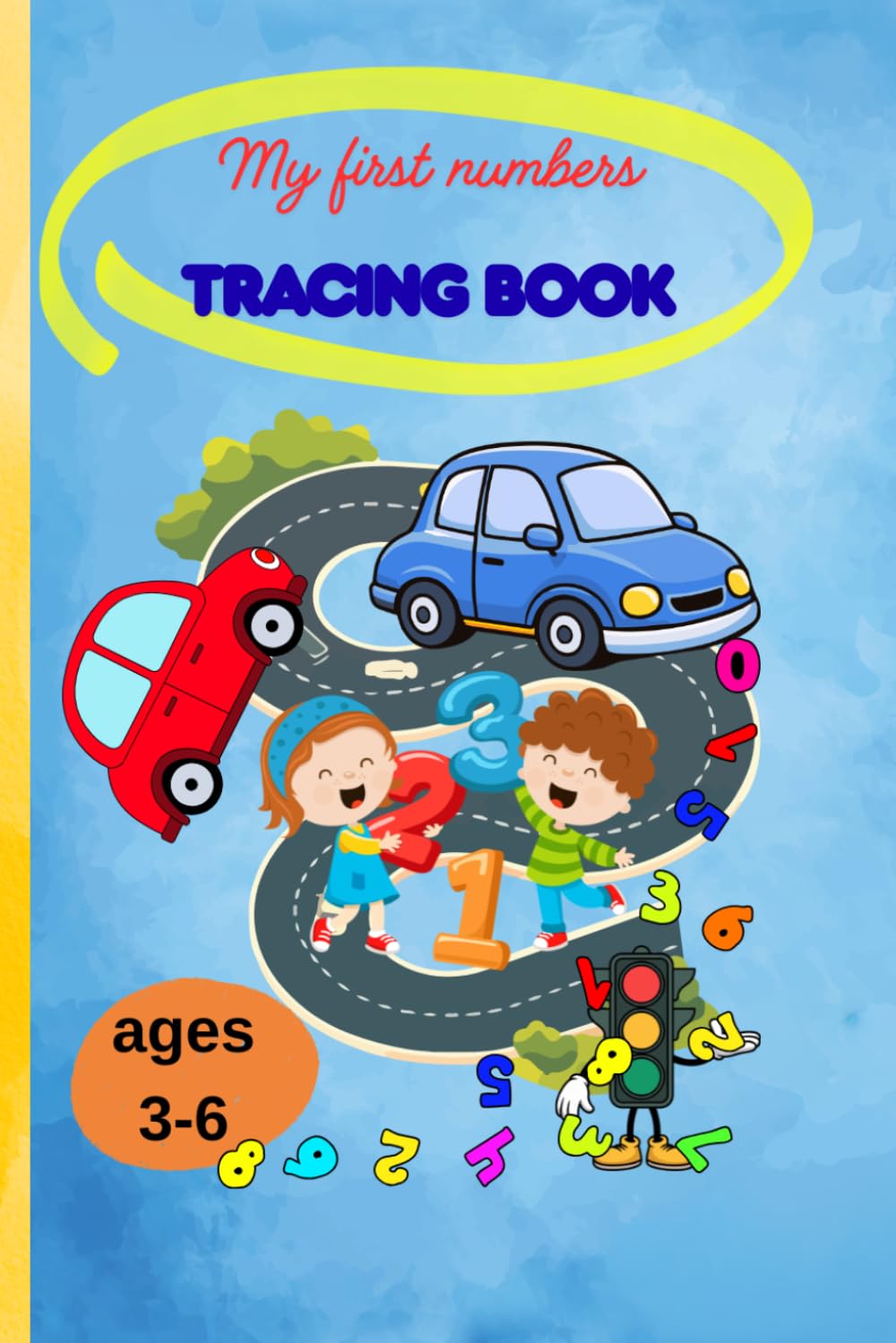 My first numbers tracing book: Learn to count and write numbers for kids ages 3-6