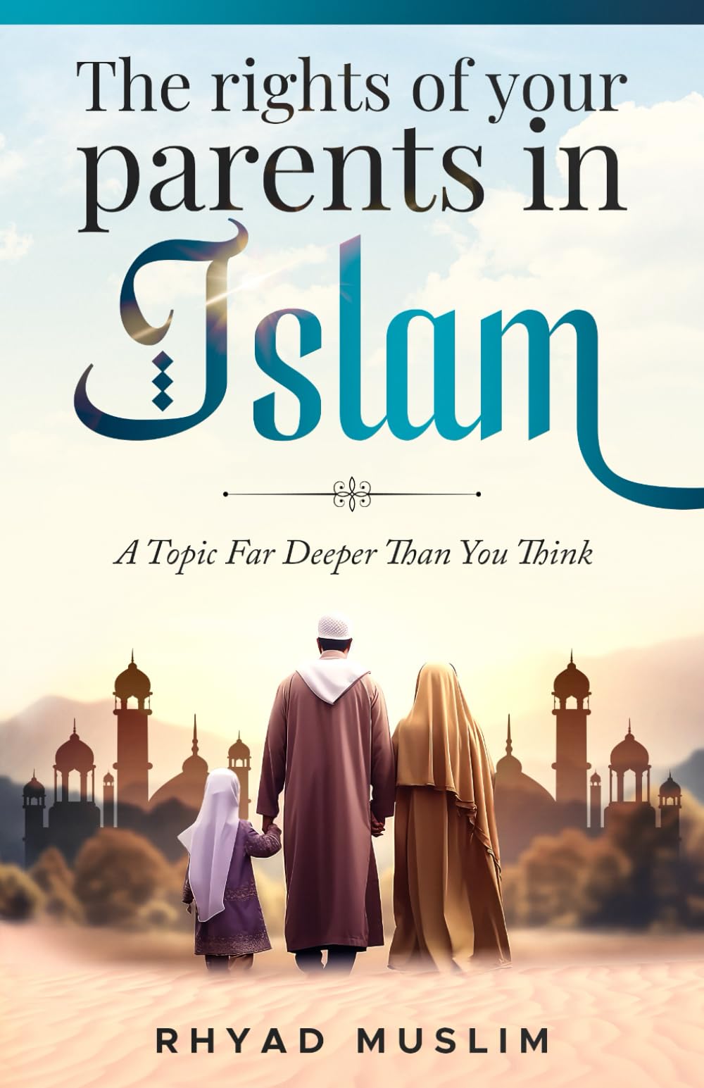 The Rights of Your Parents in Islam: A Topic Far Deeper Than You Think