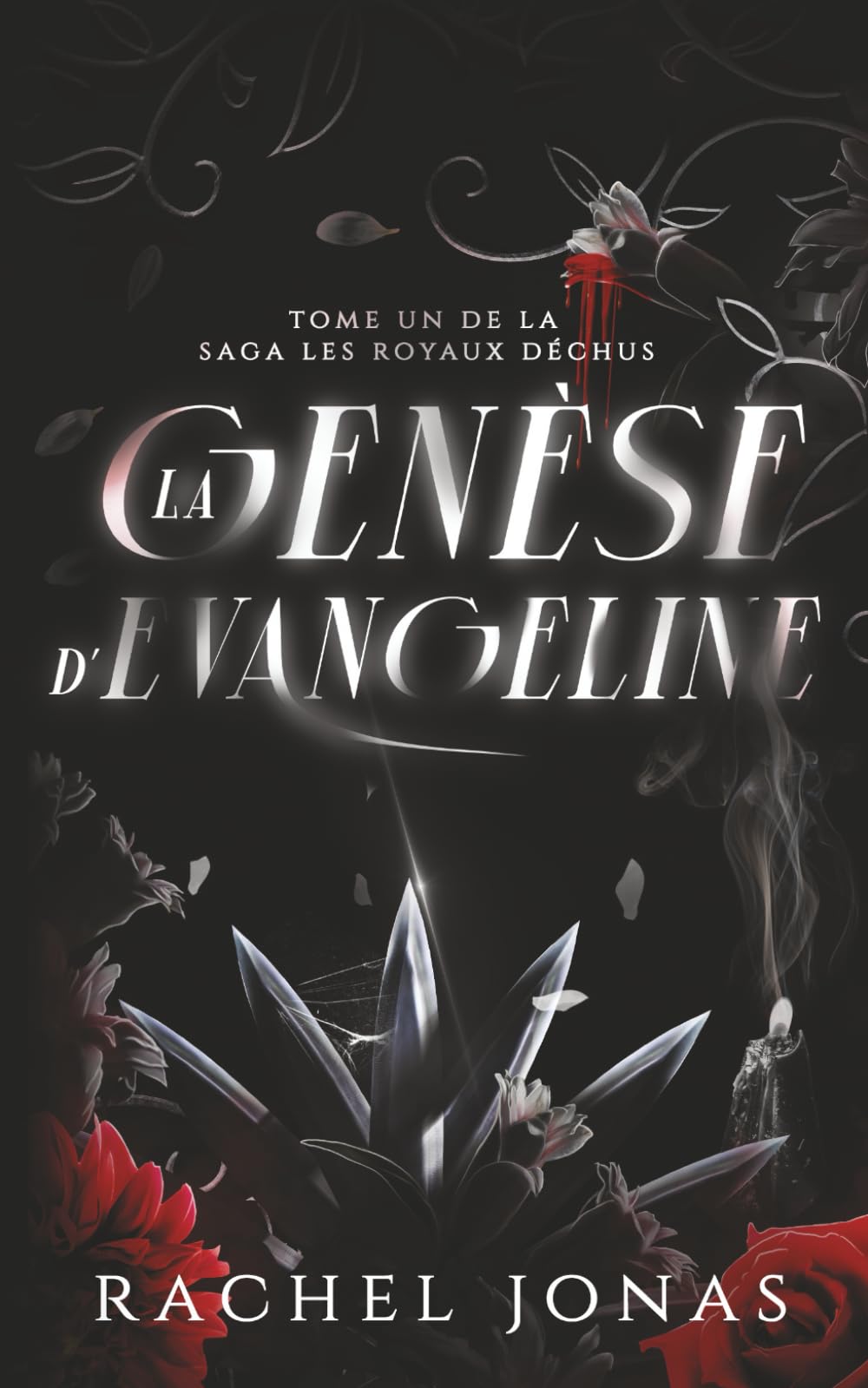 La genèse d’Evangeline (LES ROYAUX DÉCHUS)